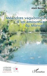 Méandres vagabonds d'un amoureux du Morvan