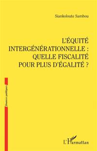 L'équité intergénérationnelle : quelle fiscalité pour plus d'égalité ?