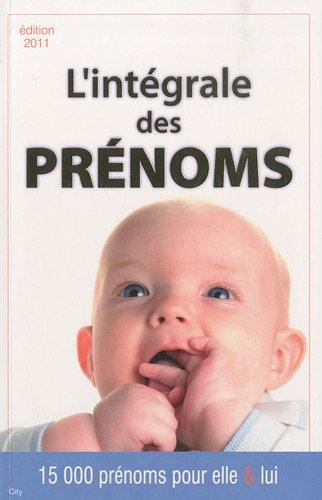 L'intégrale des prénoms : 15.000 prénoms pour elle et lui