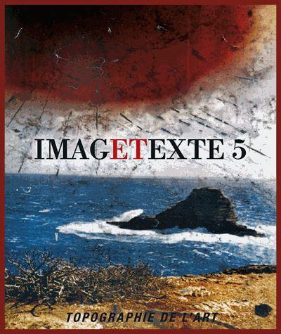 Imagetexte. Vol. 5. Aurélie Dubois, Alain Galaup, Horst Haack, Evi Kalessis, Johann M. Kleber, Jiri Kolar, Jean-Paul Marcheschi, Eudes Menichetti