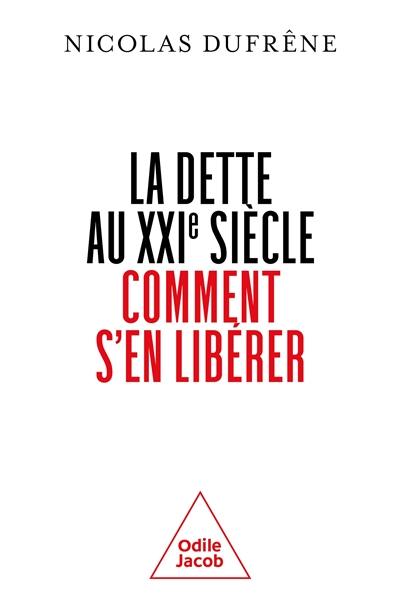 La dette au XXIe siècle : comment s'en libérer