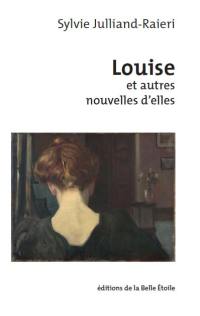 Louise : et autres nouvelles d'elles