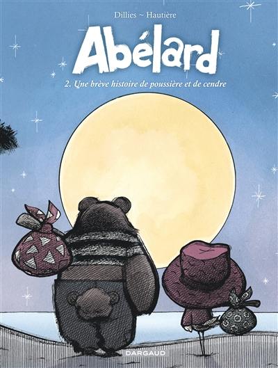 Abélard. Vol. 2. Une brève histoire de poussière et de cendre