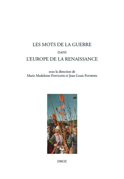 Les mots de la guerre dans l'Europe de la Renaissance