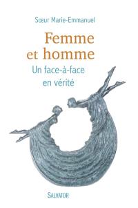 Femme et homme : un face-à-face en vérité