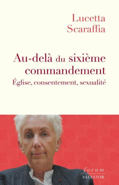 Au-delà du sixième commandement : Eglise, consentement, sexualité