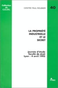 La propriété industrielle et le secret : journée d'étude