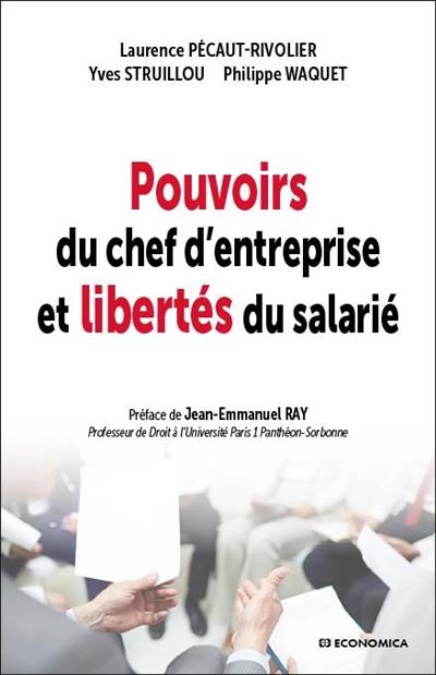 Pouvoirs du chef d'entreprise et libertés du salarié