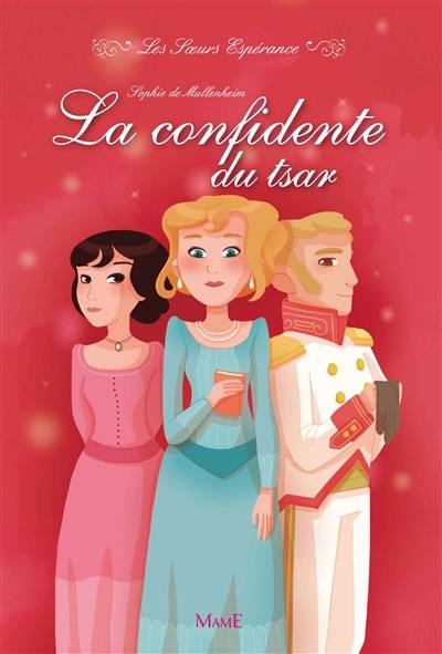 Les soeurs Espérance. La confidente du tsar