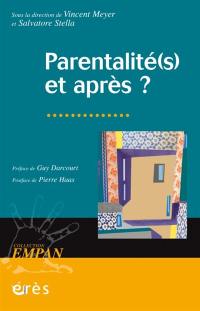 Parentalité(s) et après ?