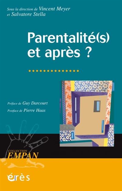 Parentalité(s) et après ?