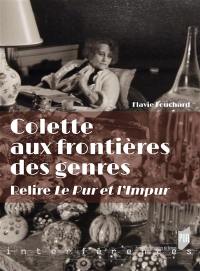 Colette aux frontières des genres : relire Le pur et l'impur