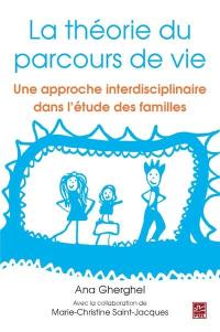 La théorie du parcours de vie : approche interdisciplinaire dans l'étude des familles