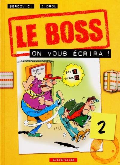 Le boss. Vol. 2. On vous écrira !