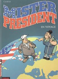 Mister President. Vol. 2. En voyage