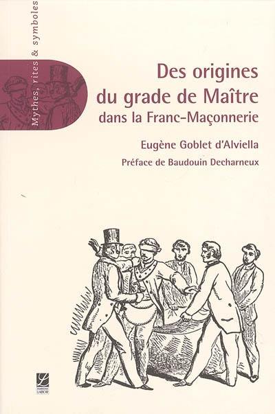 Les origines du grade de maître dans la franc-maçonnerie