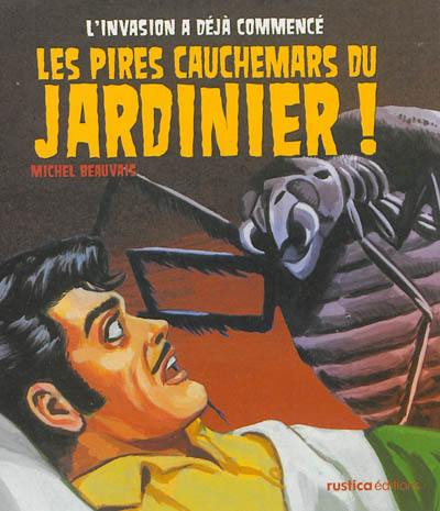 Les pires cauchemars du jardinier ! : l'invasion a déjà commencé