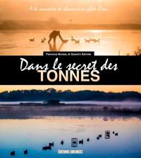 Dans le secret des tonnes : à la rencontre de chasseurs au gibier d'eau...