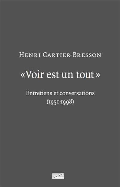 Voir est un tout : entretiens et conversations, 1951-1998