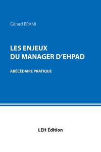 Les enjeux du manager d'EHPAD : abécédaire pratique