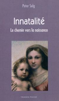 Innatalité : la préexistence de l'être humain et le chemin vers la naissance