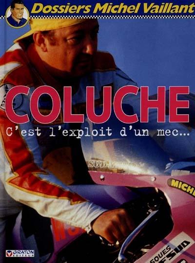 Coluche, c'est l'exploit d'un mec