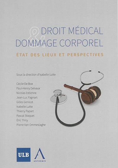 Droit médical et dommage corporel : état des lieux et perspectives