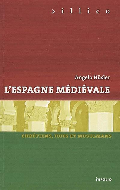 L'Espagne médiévale : chrétiens, juifs et musulmans