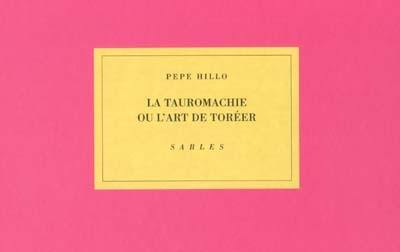 La tauromachie ou L'art de toréer