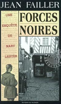 Une enquête de Mary Lester. Vol. 20. Forces noires