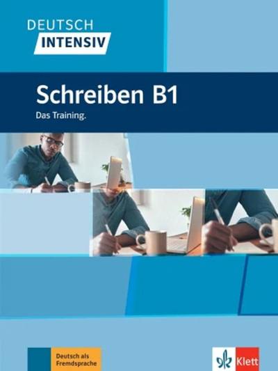 Deutsch intensiv : Schreiben B1 : das Training, Deutsch als Fremdsprache