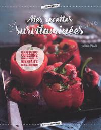 Mes recettes survitaminées : les meilleures cuissons pour préserver les bienfaits des aliments