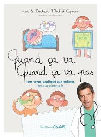 Quand ça va ! quand ça va pas ? : leur corps expliqué aux enfants (et aux parents !)