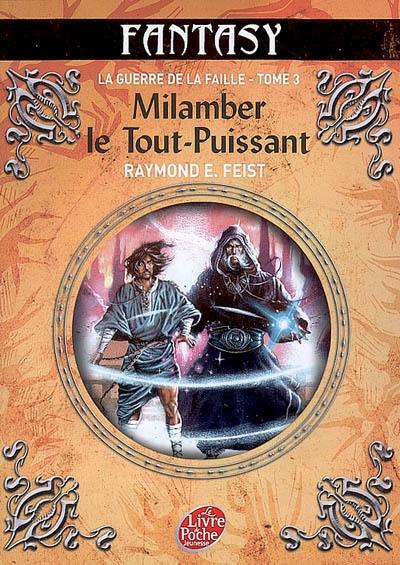 La guerre de la faille. Vol. 3. Milamber le tout-puissant