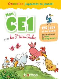 Mon CE1 avec les p'tites poules : 120 jeux et des mémos pour s'entraîner sur tout le programme !