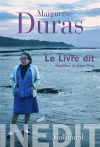 Le livre dit : entretiens de Duras filme