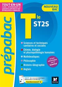 Terminale ST2S : tout-en-un, cours + entraînement au contrôle continu et aux épreuves finales : nouveau bac