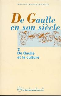 De Gaulle en son siècle : actes. Vol. 7. De Gaulle et la culture