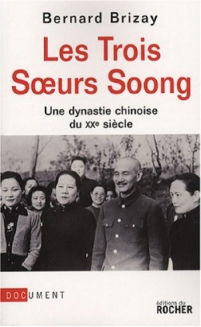 Les trois soeurs Soong : une dynastie chinoise du XXe siècle : enquête