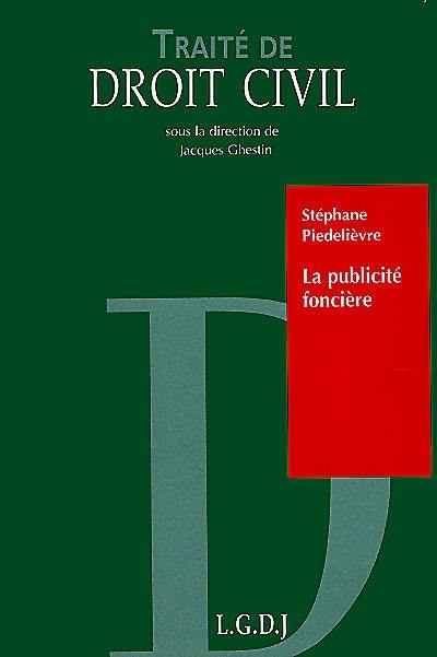 Traité de droit civil. La publicité foncière