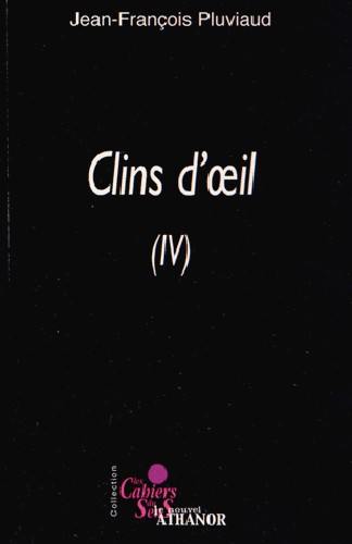 Clins d'oeil. Vol. 4. Poèmes ou presque