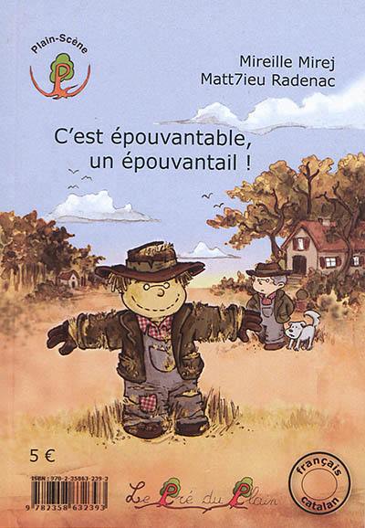 C'est épouvantable, un épouvantail !. Quin espant, un espantaocells !