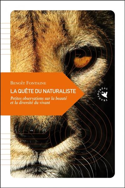 La quête du naturaliste : petites observations sur la beauté et la diversité du vivant