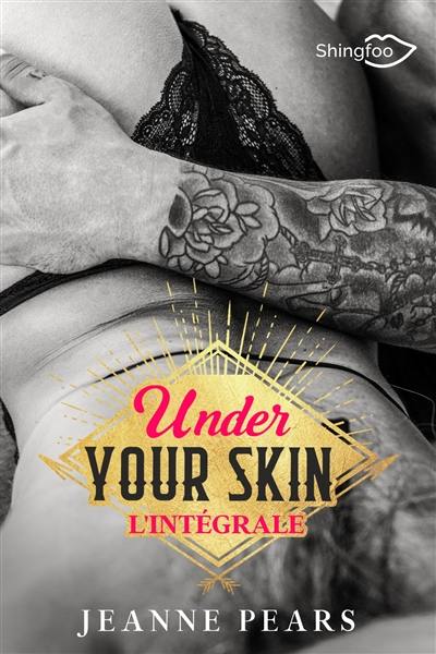 Under your skin : l'intégrale