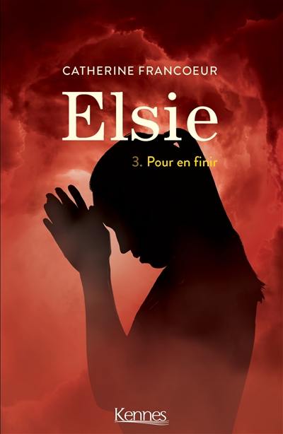 Elsie. Vol. 3. Pour en finir