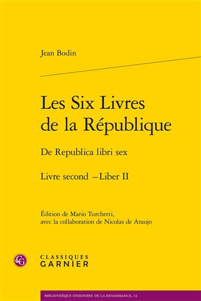 Les six livres de la République. Livre second. Liber II. De Republica libri sex. Livre second. Liber II