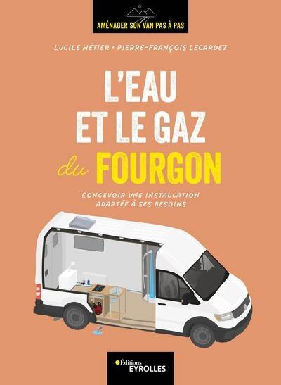 Aménager son van pas à pas. L'eau et le gaz du fourgon : concevoir une installation adaptée à ses besoins