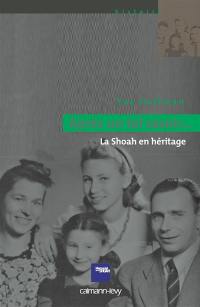 Après un tel savoir... : la Shoah en héritage