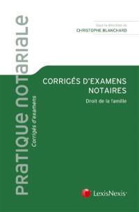 Corrigés d'examens notaires : droit de la famille