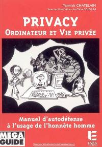 Privacy : ordinateur et vie privée : manuel d'autodéfense à l'usage de l'honnête homme